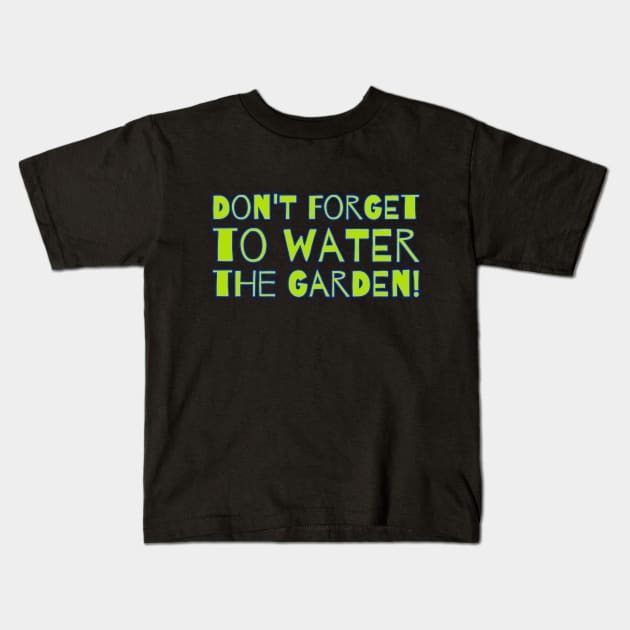 Funny gardening quote. Garden, gardener Kids T-Shirt by Moxi On The Beam